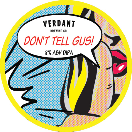 Tap 5: Verdant - Don’t Tell Gus 8%